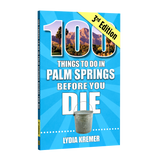 100 Things to Do in Palm Springs Before You Die