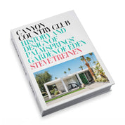 Canyon Country Club: History and Design of Palm Springs' Garden of Eden - Destination PSP