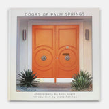 Doors of Palm Springs Book By Kelly Segré - Hardcover
