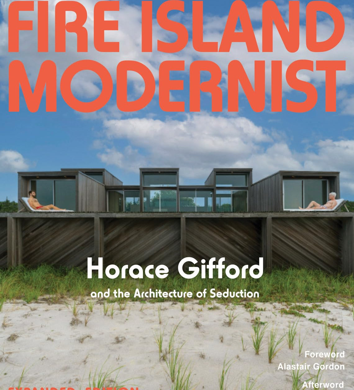 Fire Island Modernist: Horace Gifford and the Architecture of Seduction: Expanded Edition - Destination PSP