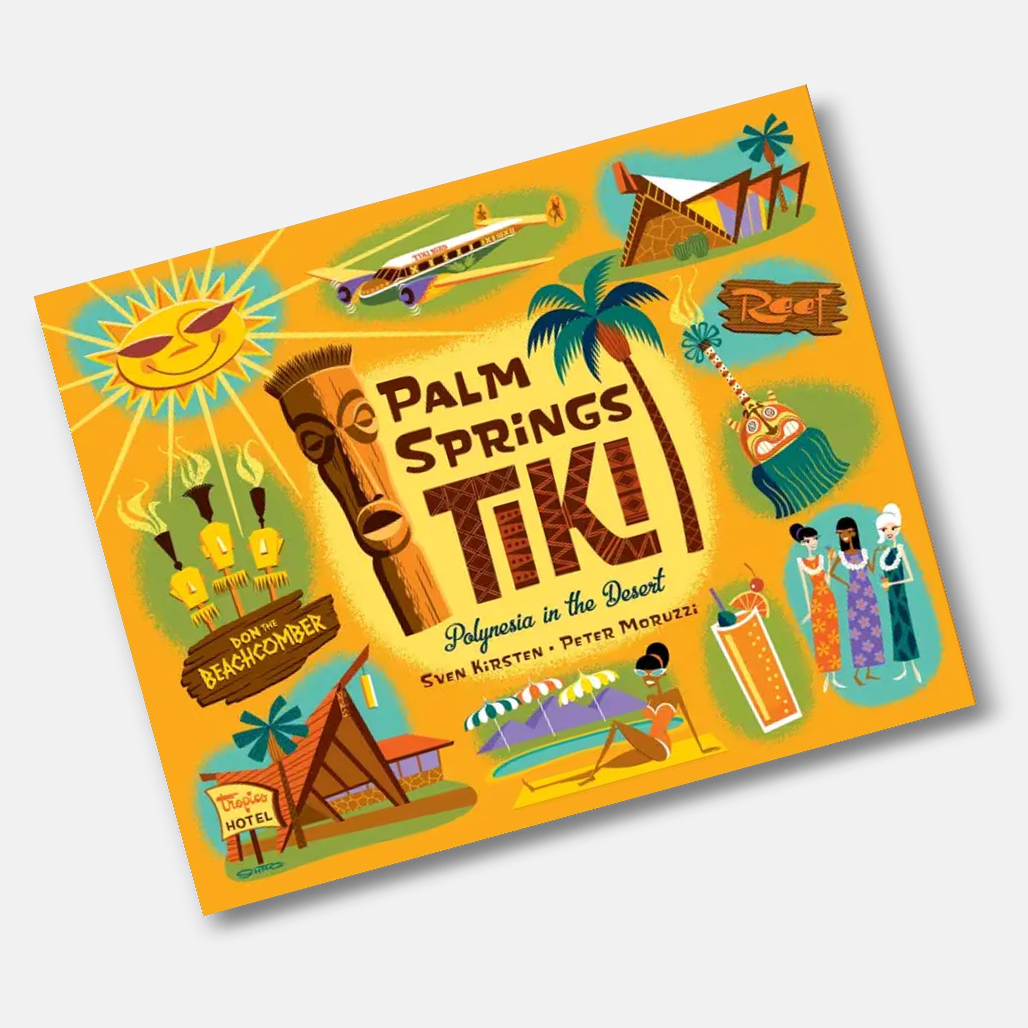 Palm Springs Tiki: Polynesia in the Desert by Sven Kirsten & Peter Moruzzi