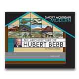 Smoky Mountain Modern: The Architecture of Hubert Bebb
