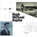 The Modern Architecture of Hugh Michael Kaptur