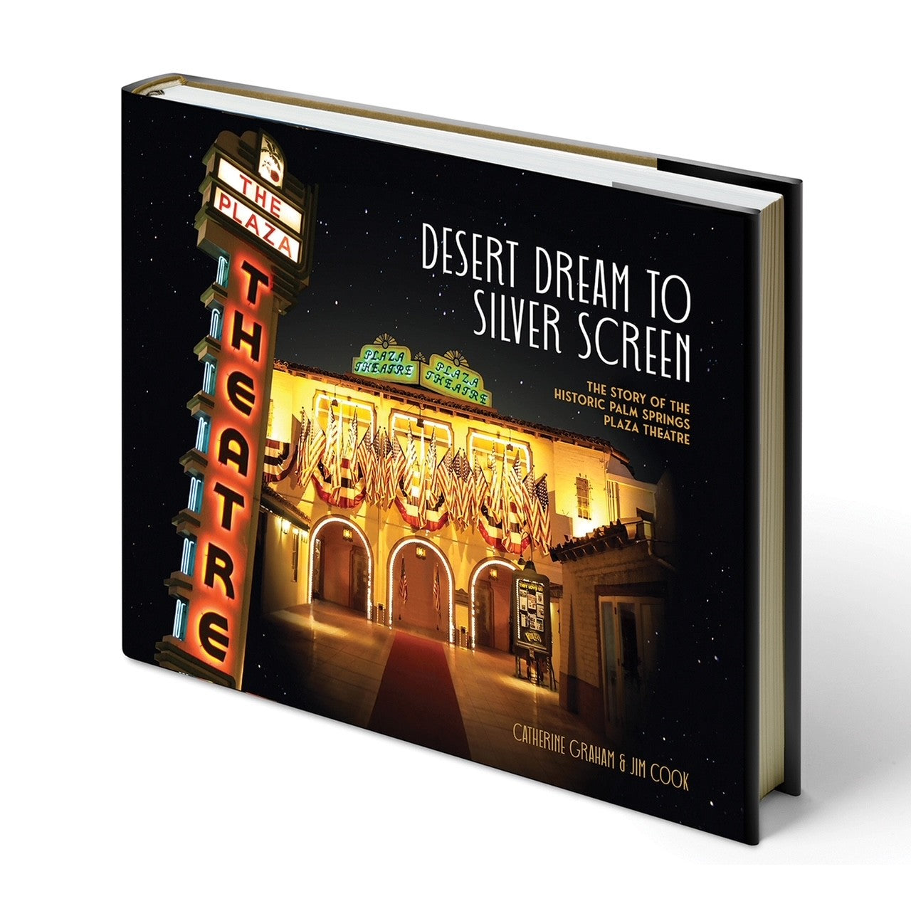 Desert Dream to Silver Screen: The Story of the Historic Palm Springs Plaza Theatre