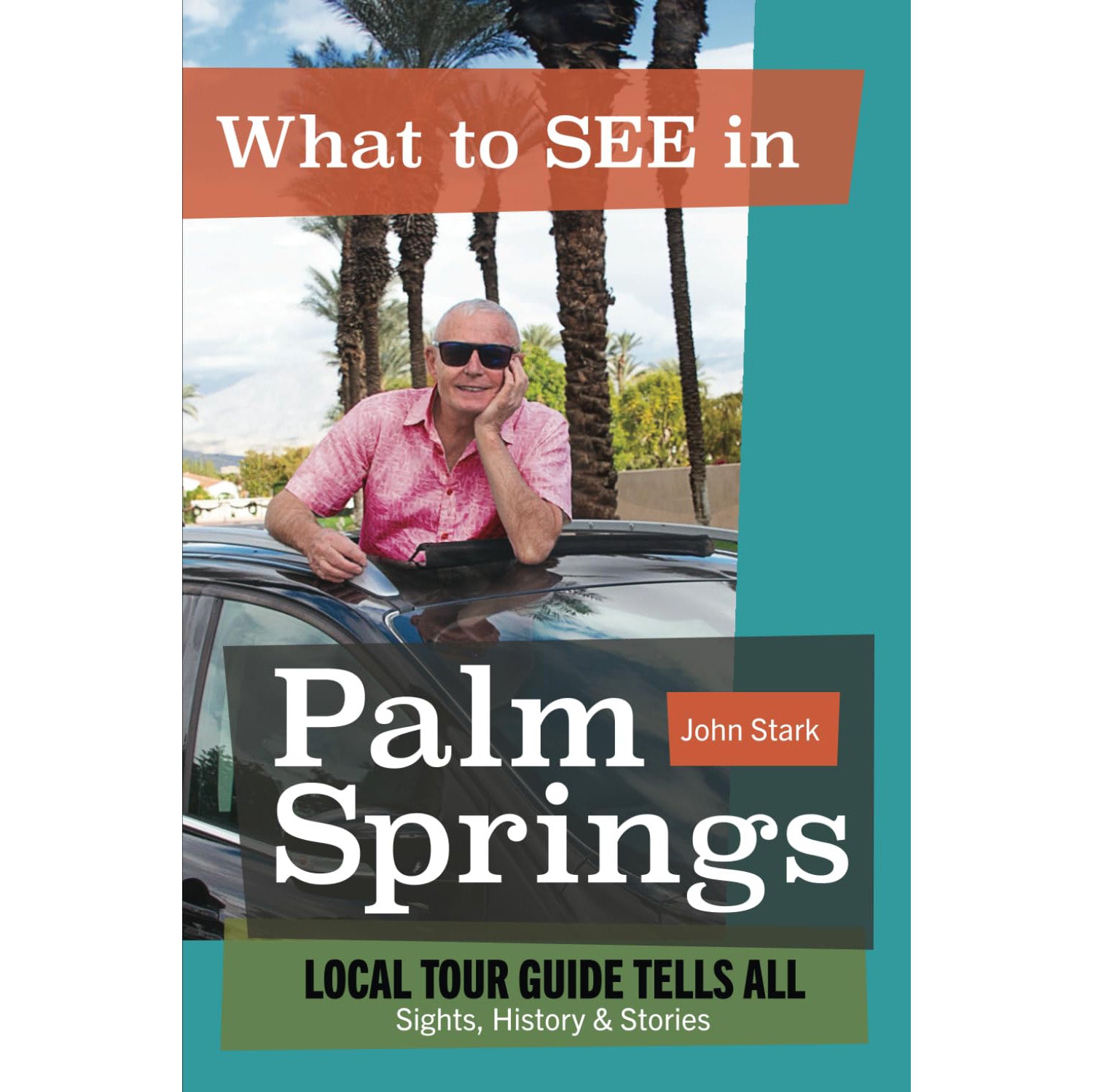 What to See in Palm Springs: Local Tour Guide Tells All - Destination PSP