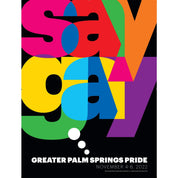 2022 Greater Palm Springs Pride Official Poster - Say Gay - Destination PSP
