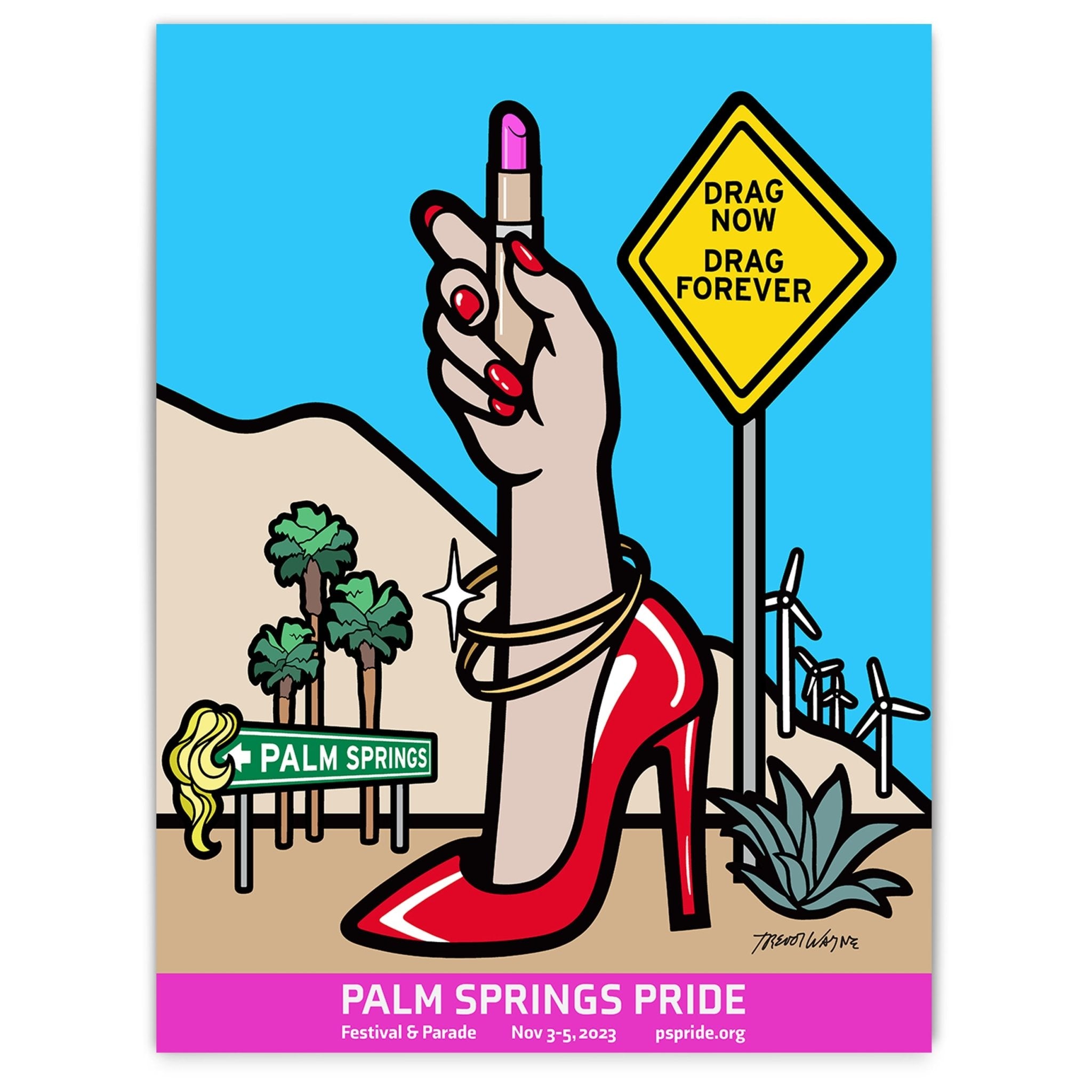 2023 Palm Springs Pride Poster : Drag Now Drag Forever by Trevor Wayne - Destination PSP