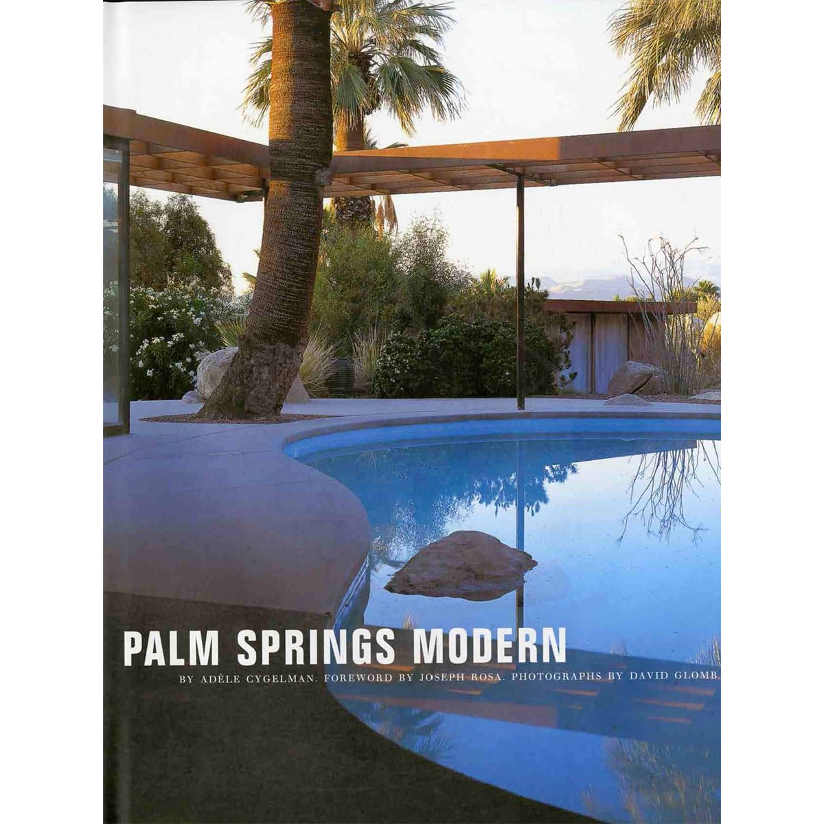 Palm Springs Modern: Houses in the California Desert