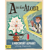 A is For Atom:  A Midcentury Alphabet