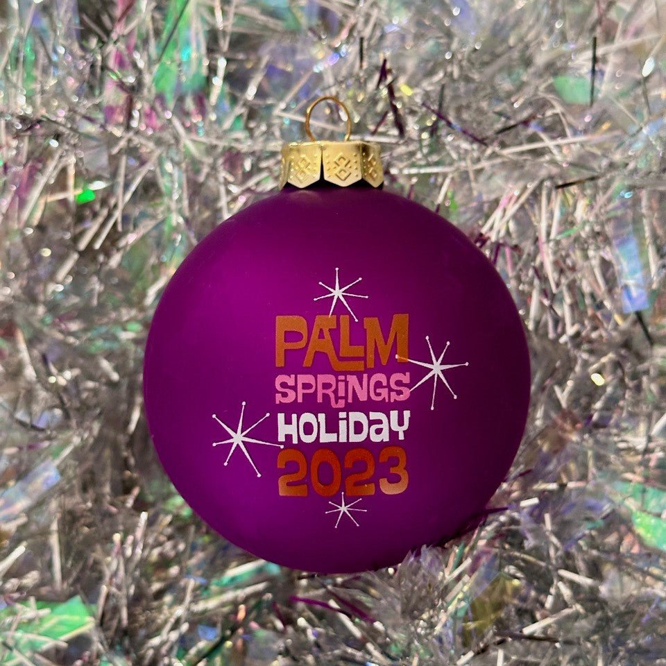 Limited Edition Palm Springs Holiday 2023 Glass Ornament - Destination PSP