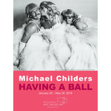 Michael Childers Having a Ball Art Museum Poster - Drag Queens