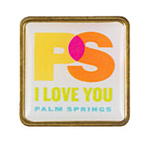 PS I Love You Palm Springs Lapel Pin