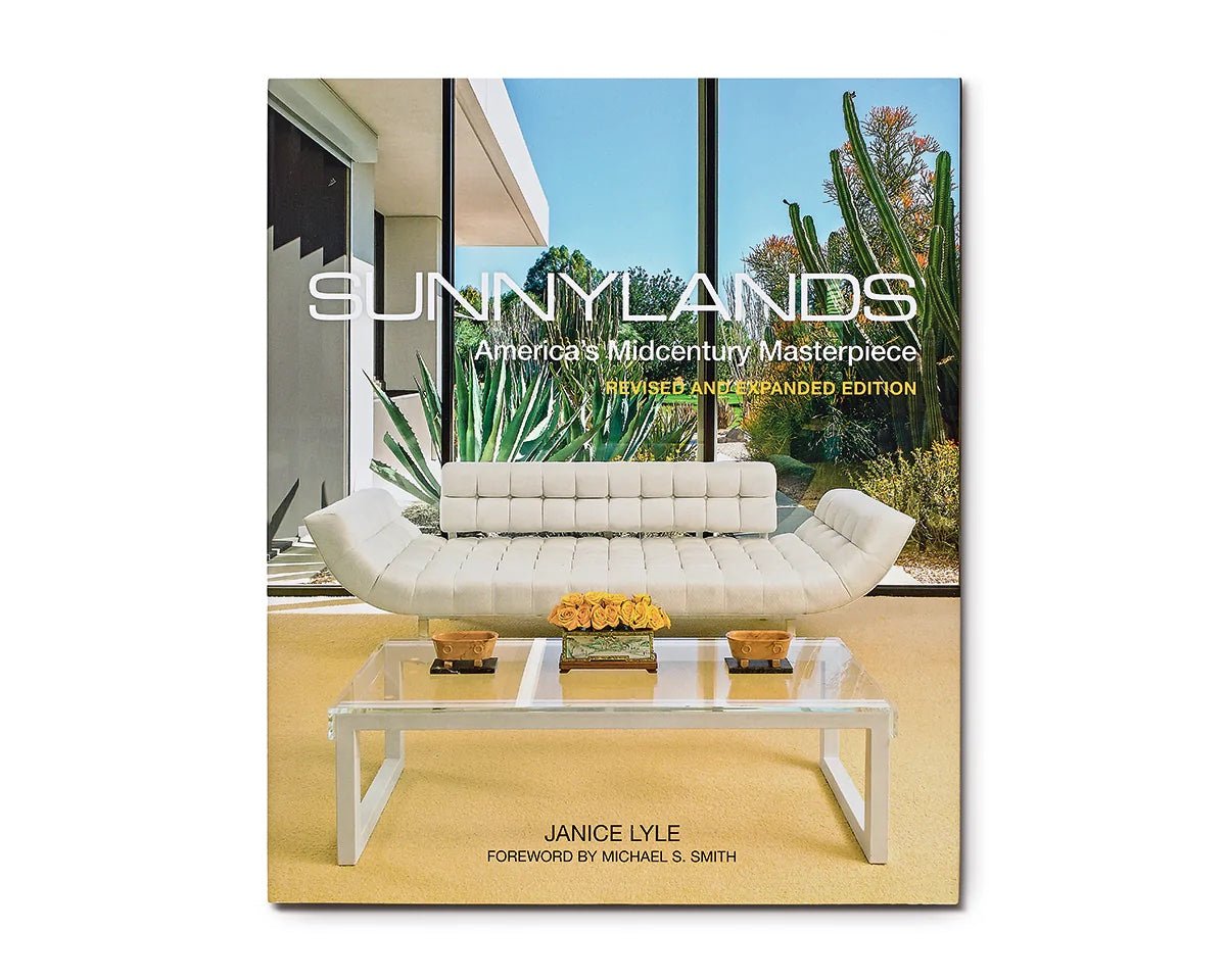 Sunnylands: America's Midcentury Masterpiece - Revised and Expanded Edition - Destination PSP